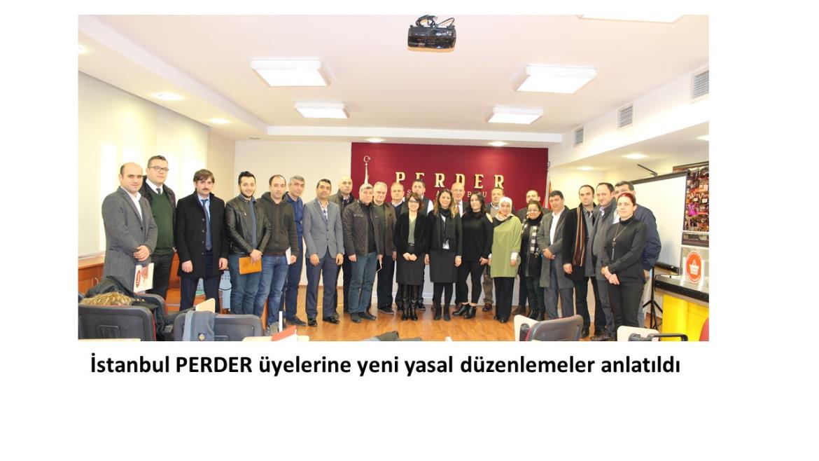 İstanbul PERDER üyelerine yeni yasal düzenlemeler anlatıldı