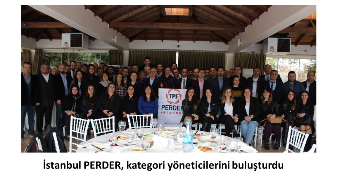 İstanbul PERDER, kategori yöneticilerini buluşturdu
